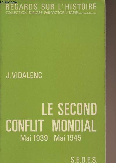 Le second conflit mondial - Mai 1939 Mai 1945 - collection 