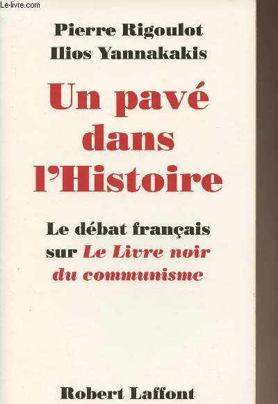 Un pav dans l'histoire - Le dbat franais sur Le livre noir du communisme
