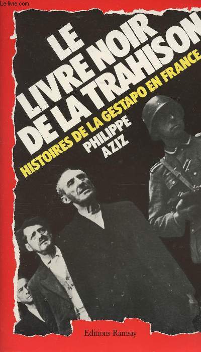 Le livre noir de la trahison - Histoire de la gestapo en France
