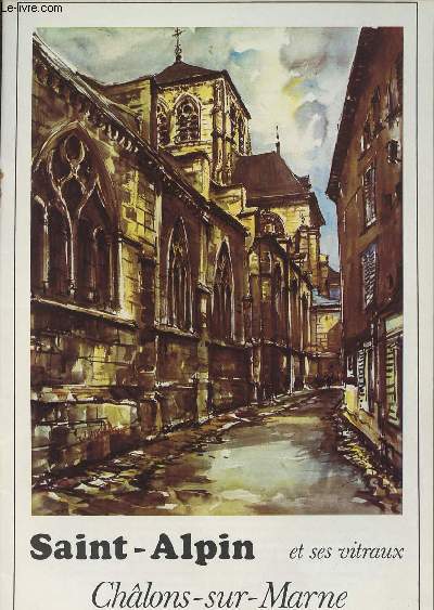 Saint-Alpin et ses vitraux - Chlons-sur-Marne