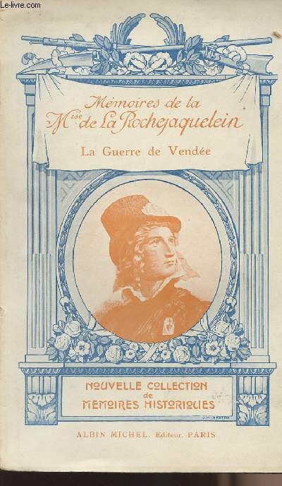 Mmoires de la Marquise de La Rochejaquelein - La guerre de Vende - Nouvelle collection de mmoires historiques