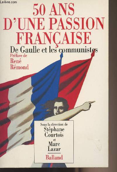 50 ans d'une passion franaise -De Gaulle et les communistes