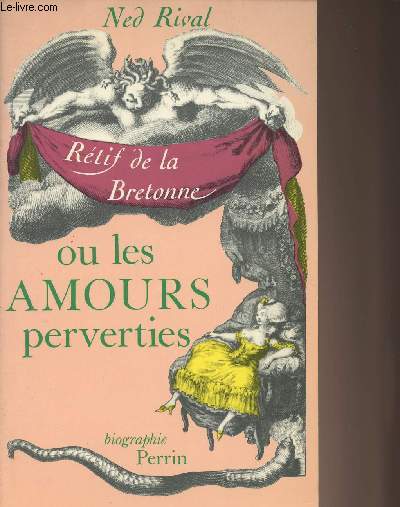 Rtif de la Bretonne ou les amours perverties