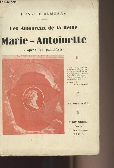 Les amoureux de la Reine Marie-Antoinette d'aprs les pamphlets
