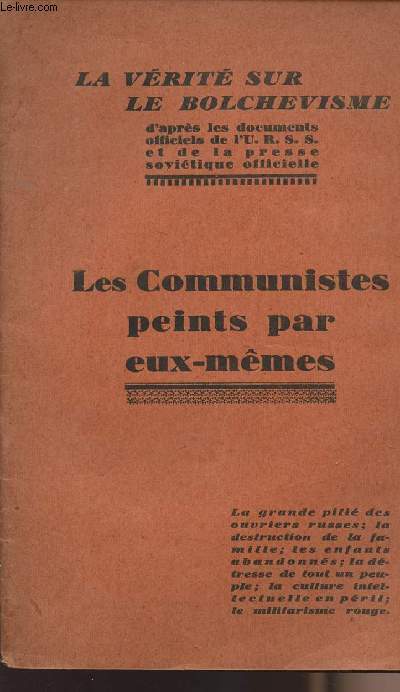 Les communistes peints par eux-mmes - La vrit sur le Bolchvisme d'aprs les documents officiels de L'U.R.S.S. et de la presse sovitique officielle