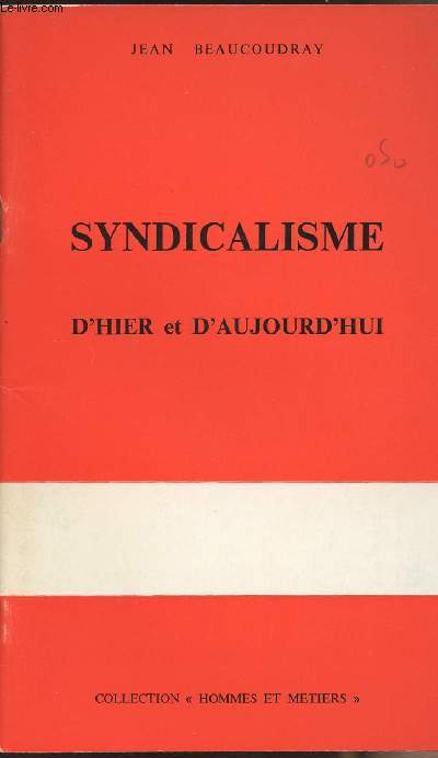 Syndicalisme d'hier et d'aujourd'hui - collection 