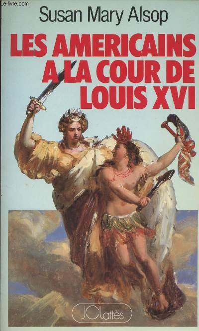 Les amricains  la cour de Louis XVI