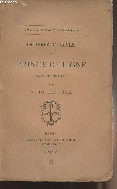 Oeuvres choisies du Prince de Ligne - avec une notice par M. de Lescure - 