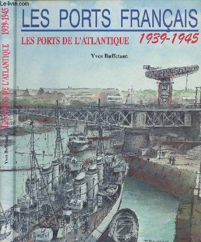Les ports franais - Les ports de l'Atlantique 1939-1945