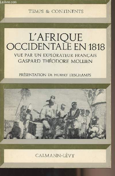 L'Afrique occidentale en 1818 vue par un explorateur franais Gaspard Thodore Mollien - Collection 