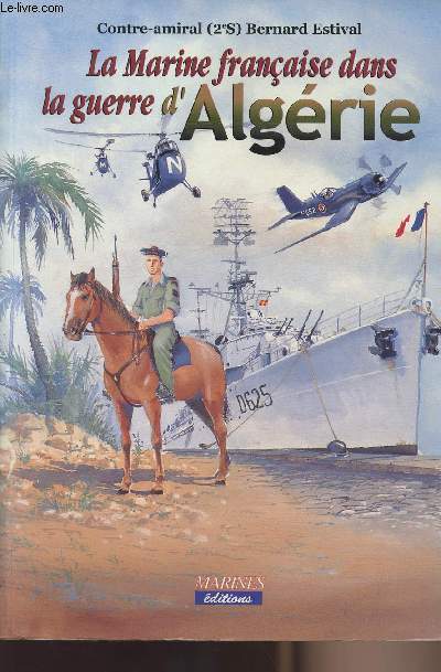 La Marine franaise dans la guerre d'Algrie