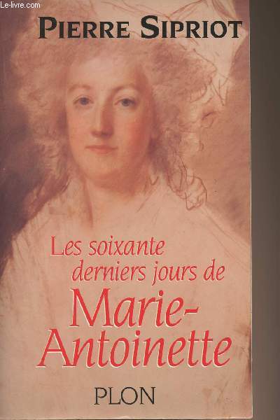 Les soixante derniers jours de Marie-Antoinette - Du 3 aot 1793 