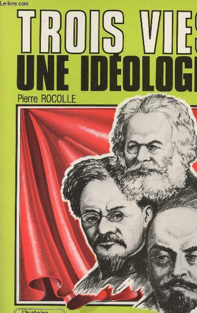 Trois vies une idologie - collection 