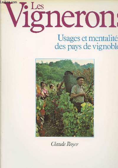 Les vignerons - Usages et mentalits des pays de vignobles - collection 