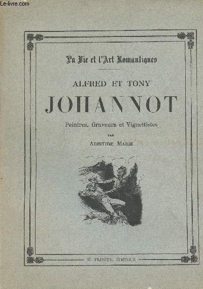 Alfred et Tony Johannot, peintres, graveurs et vignettistes - collection 