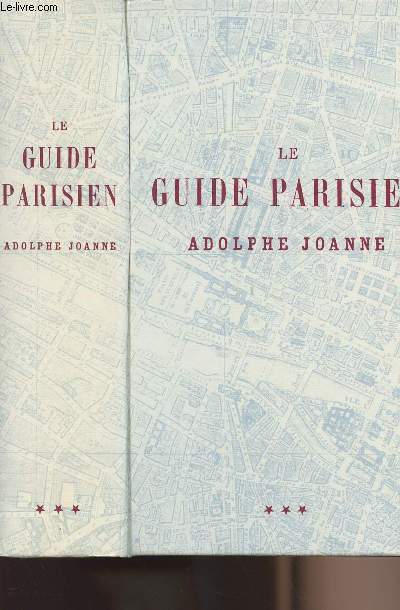 Le guide Parisien - Suivi de la liste alphabtique de toutes les rues et les places de Paris