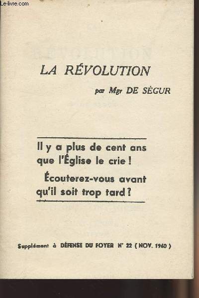 La rvolution - Il y a plus de cent ans que l'glise le crie ! Ecouterez-vous avant qu'il soit trop tard ?