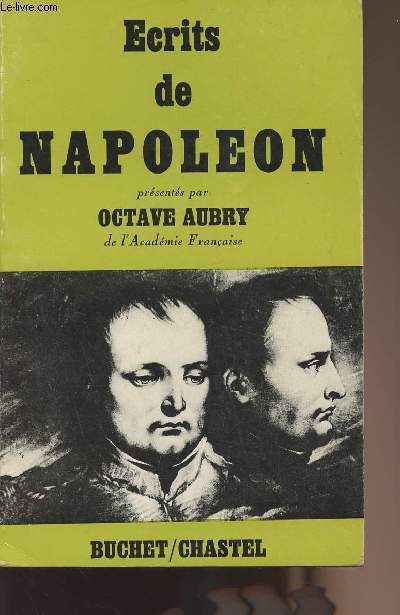 Ecrits de Napolon prsents par Octave Aubry