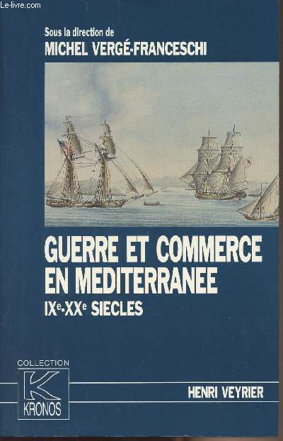 Guerre et commerce en Mditerrane IXe-XX sicle - Collection 