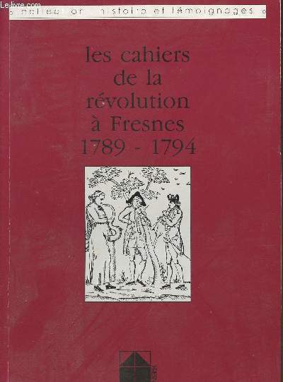 Les cahiers de la rvolution  Fresnes 1789- 1794 - collection 