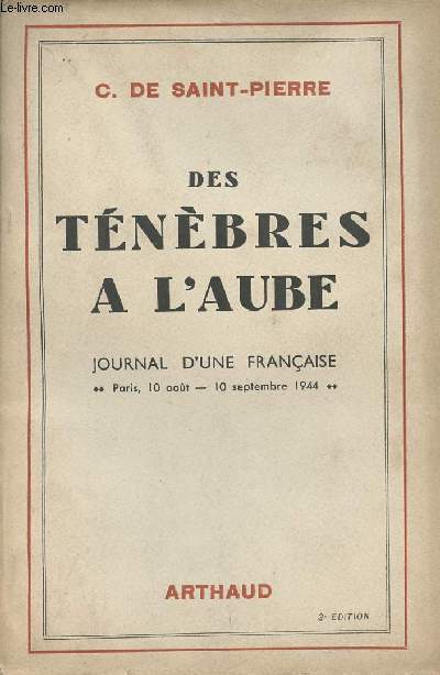 Des tnbres  l'aube - Journal d'une franaise - Paris, 10 aot - 10 septembre 1944