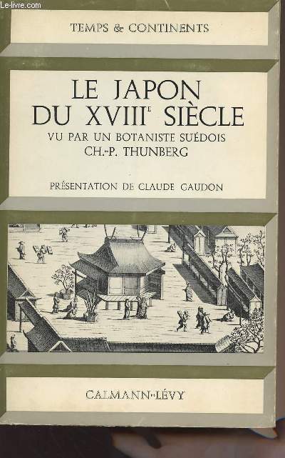 Le Japon du XVIIIe sicle vu par un botaniste sudois Ch.-P. Thunberg - collection 