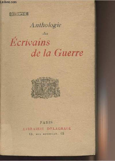 Anthologie des Ecrivains de la Guerre - collection 