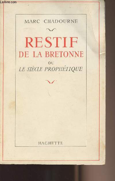 Restif de la Bretonne ou le sicle prophtique