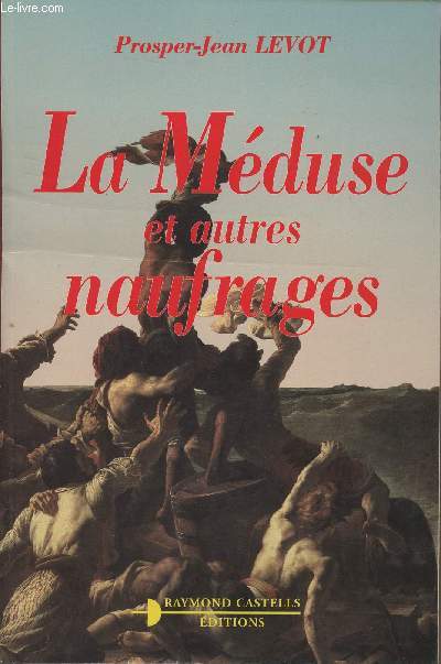 La Mduse et autres naufrages