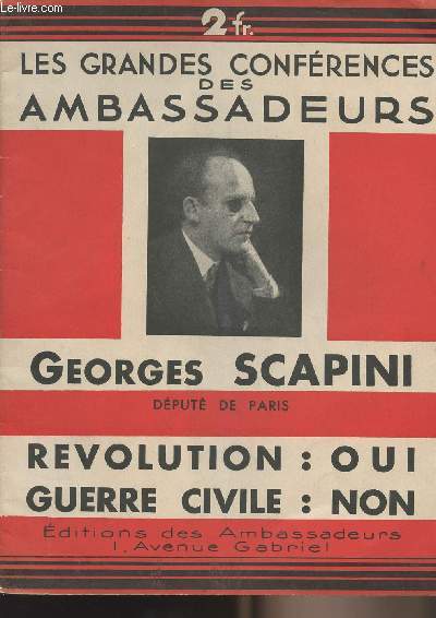 Les grandes confrences des ambassadeurs - Georges Scapin dput de Paris - Rvolution : oui, Guerre civile : Non - Le Maridi 20 Mars 1934