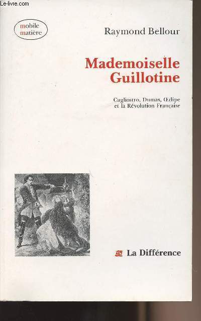 Mademoiselle Guillotine - Cagliostro, Dumas, Oedipe et la Rvolution Franaise - collection 