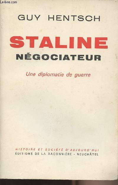 Staline ngociateur - Une diplomatie de guerre - collection 