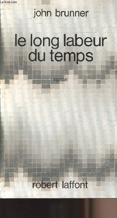 Le long labeur du temps - collection 