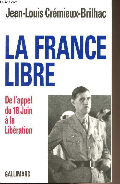 La France libre - De l'appel du 18 juin  la libration