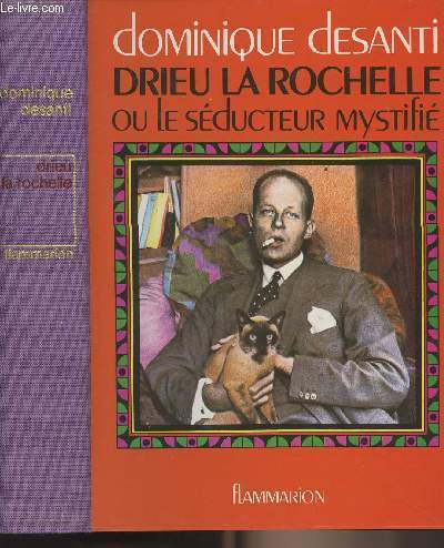 Drieu La Rochelle ou le sducteur mystifi