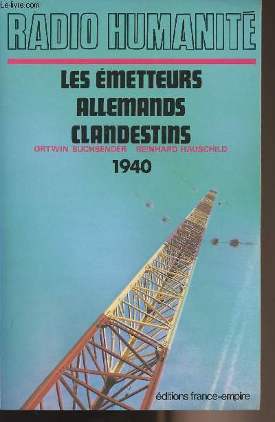 Radio humanit - Les metteurs allemands clandestins 1940