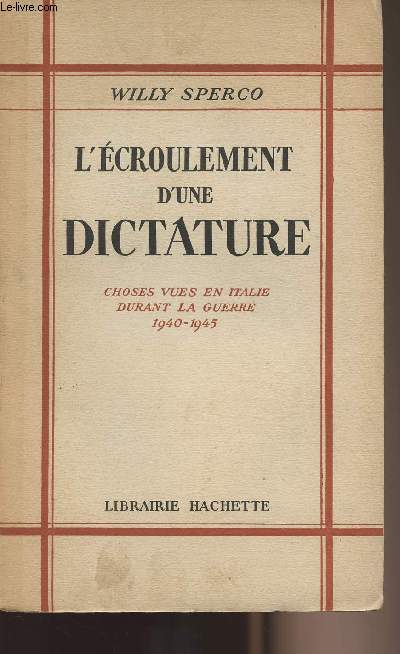 L'croulement d'une dictature - Choses vues en Italie durant la guerre 1940-1945