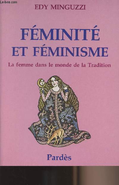 Fminit et fminisme - La femme dans le monde de la Tradition