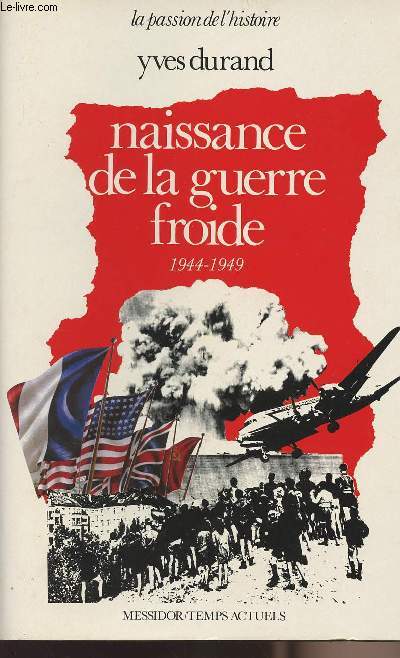 Naissance de la guerre froide 1944-1949 - collection 
