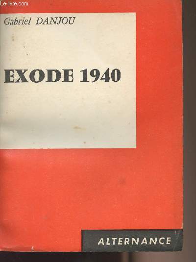 Exode 1940 - Prcd de La chanson du souvenir par Louis Danjou - collection 