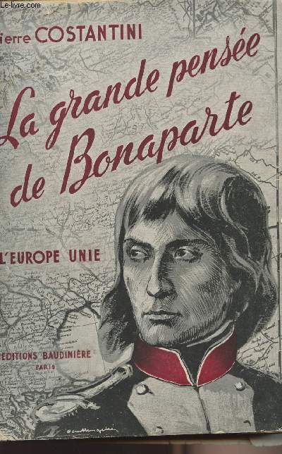 La grande pense de Bonaparte - L'Europe unie ( De Saint-Jean-d'Acre au 18 Brumaire)