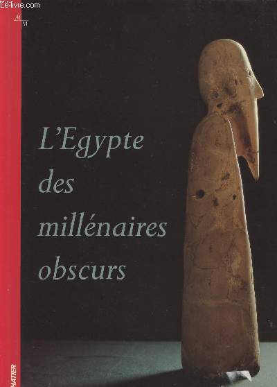L'Egypte des millnaires obscurs
