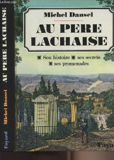 Au pre Lachaise - son histoire, ses secrets, ses promenades