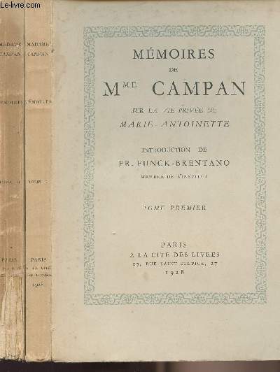 Mmoires de Mme Campan sur la vie prive de Marie-Antoinette - Tome I et II