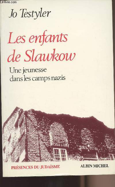 Les enfants de Slawkow - Une jeunesse dans les camps nazis - collection 