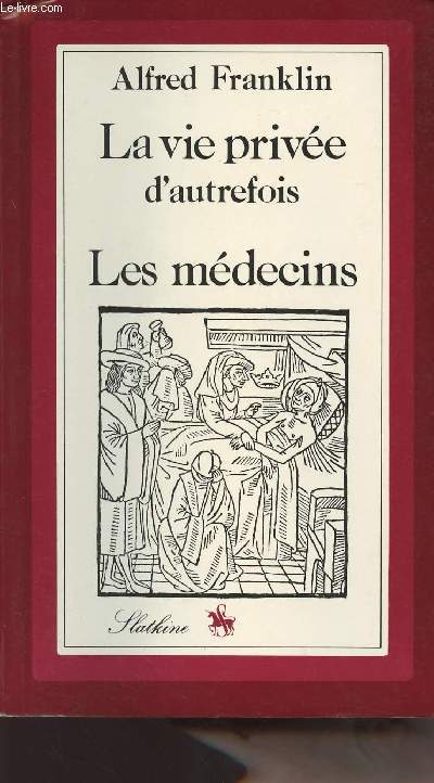 La vie prive d'autrefois - Les mdecins