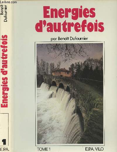 Energies d'autrefois - Tome 1