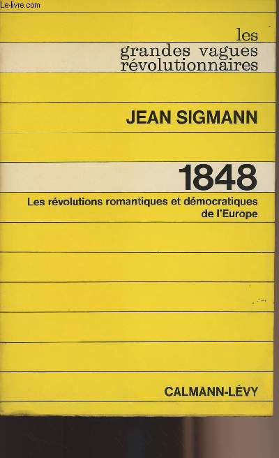 Les grandes vagues rvolutionnaires 1848 - Les rvolutions romantiques et dmocratiques de l'Europe