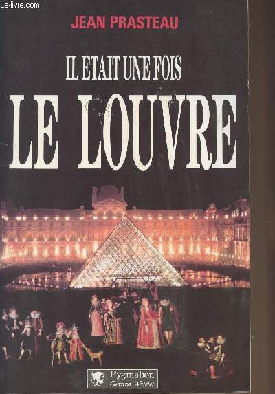 Il tait une fois le Louvre