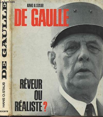 De Gaulle - Rveur ou raliste ?